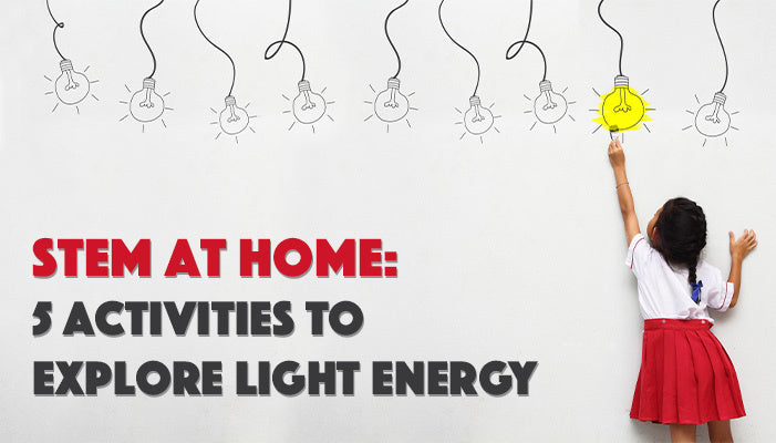 STEM at Home: 5 Activities to Explore Light Energy