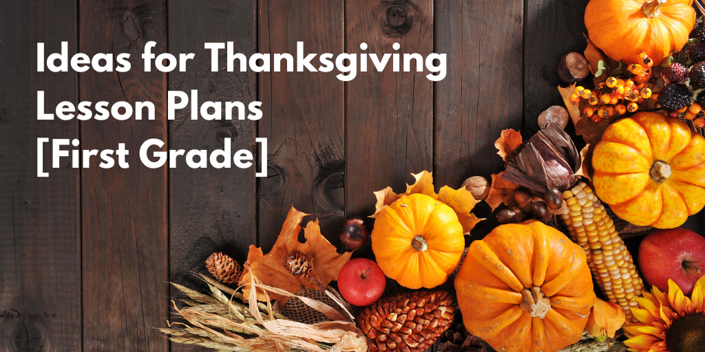 Ideas for Thanksgiving Lesson Plans [First Grade]