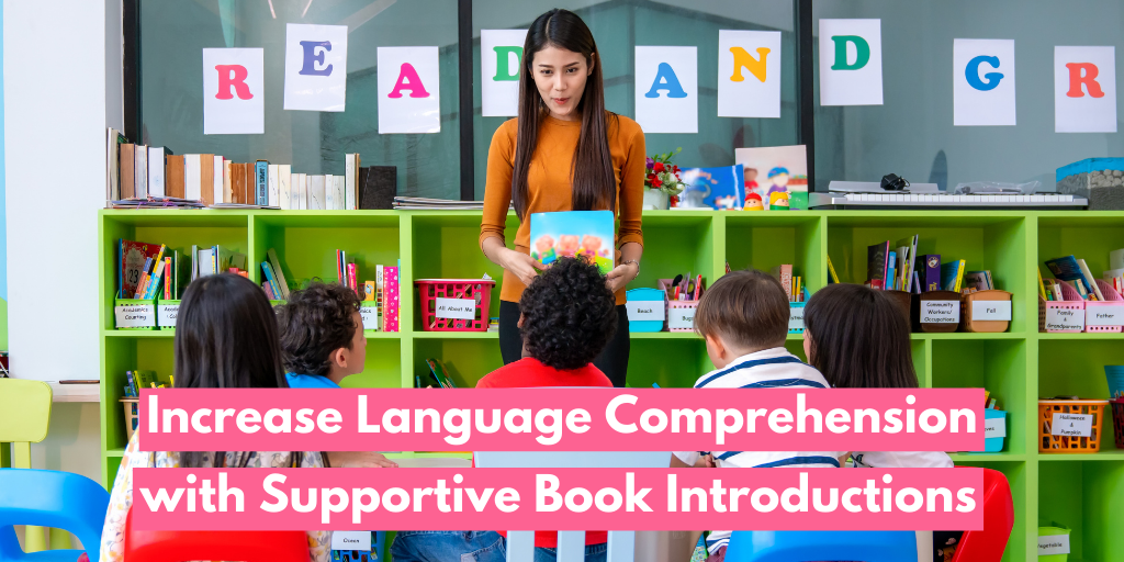 Increasing Language Comprehension with Supportive Book Introductions ...