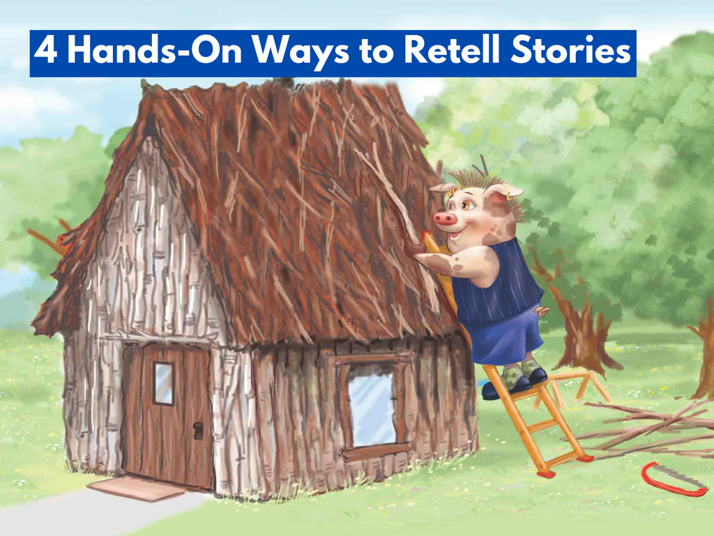 4 Hands-On Ways to Retell Stories – Hameray Publishing