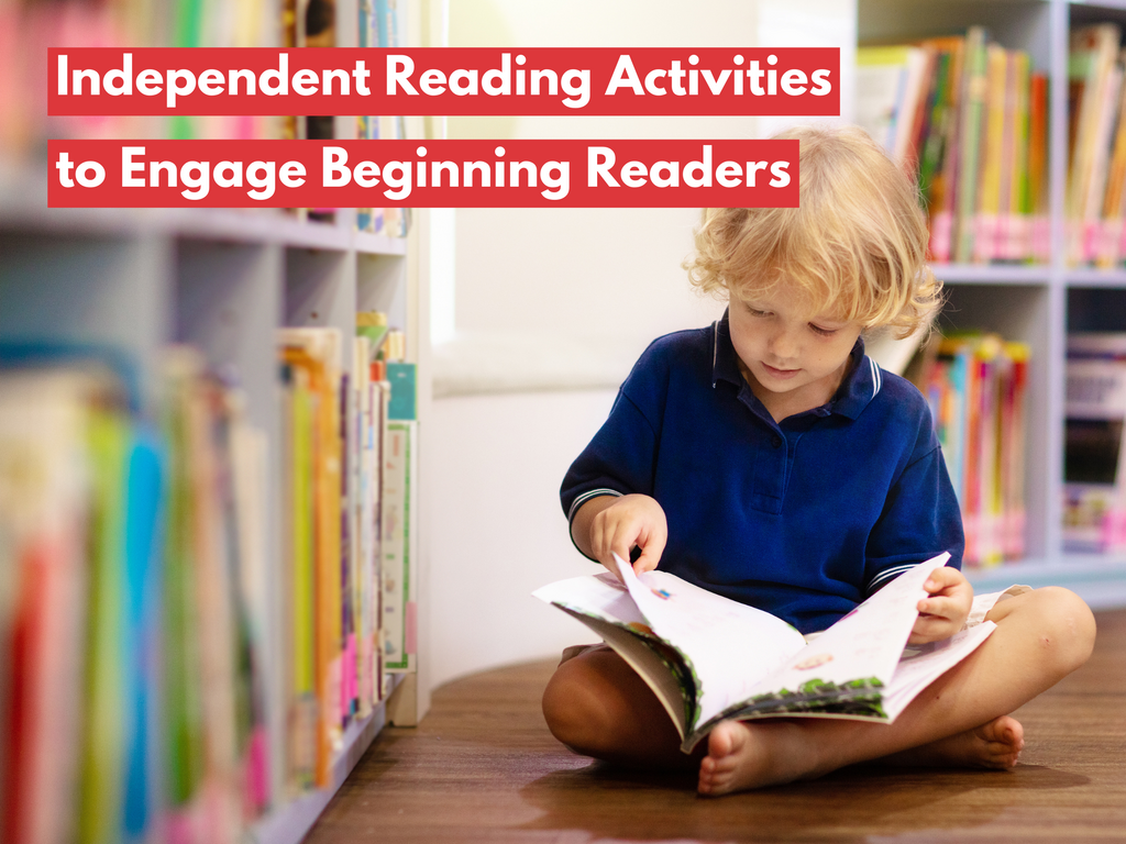 Independent Reading Activities to Engage Beginning Readers