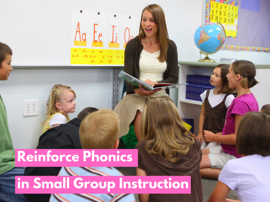 Reinforce Phonics in Small Group Instruction
