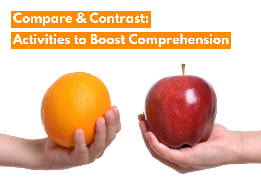 Compare & Contrast: Activities to Boost Comprehension