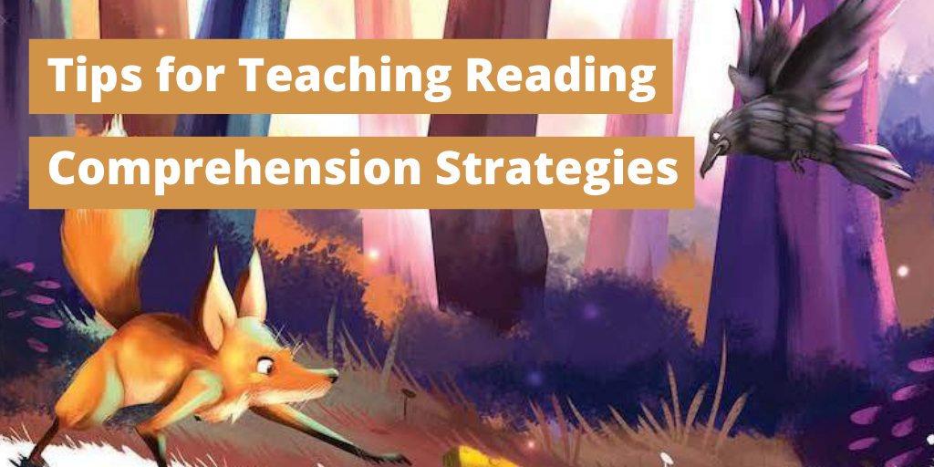 Tips for Teaching Reading Comprehension Strategies