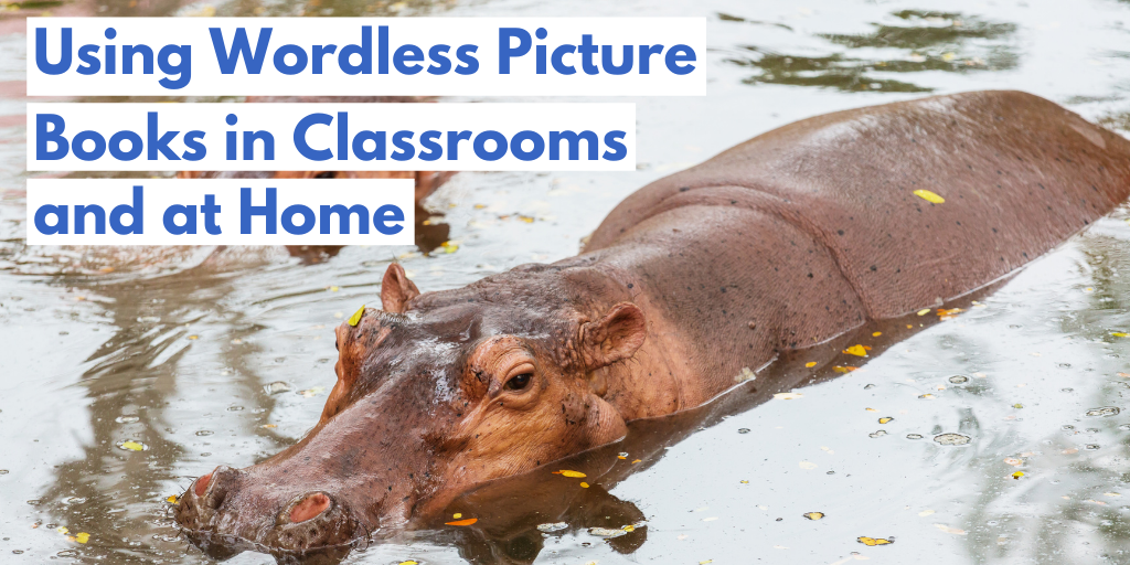 Using Wordless Picture Books in Classrooms and at Home