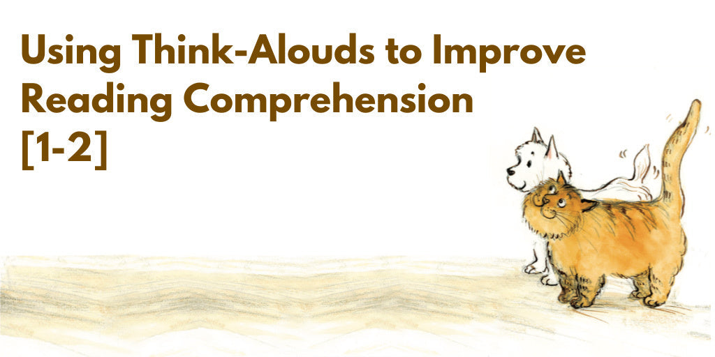 Using Think-Alouds to Improve Reading Comprehension [1-2]