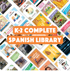 K-2 Complete Spanish Library