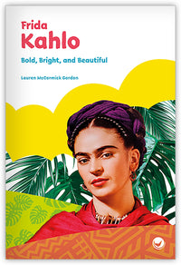 Frida Kahlo: Bold, Bright, and Beautiful Leveled Book