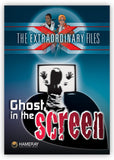 Ghost in the Screen from The Extraordinary Files