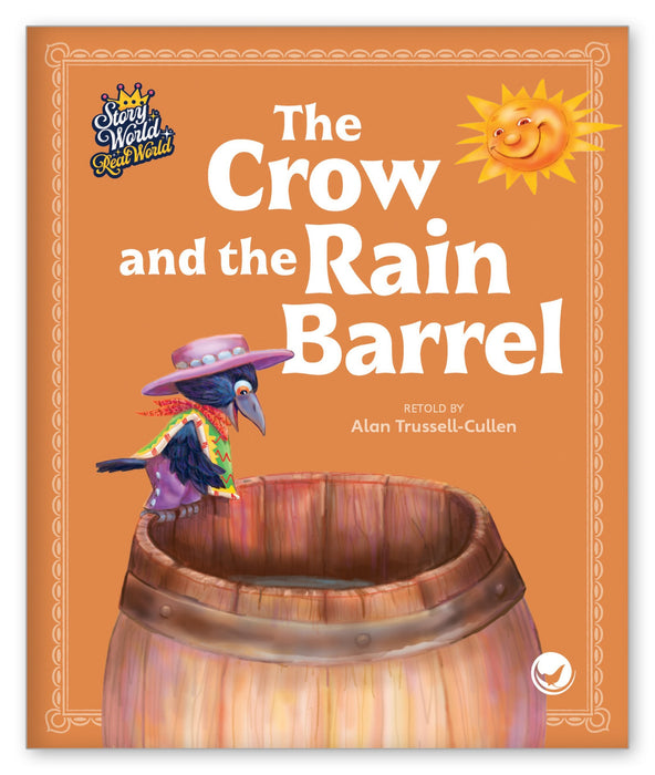 The Crow and the Rain Barrel from Story World Real World