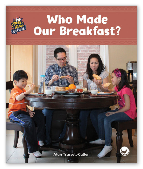 Who Made Our Breakfast? from Story World Real World