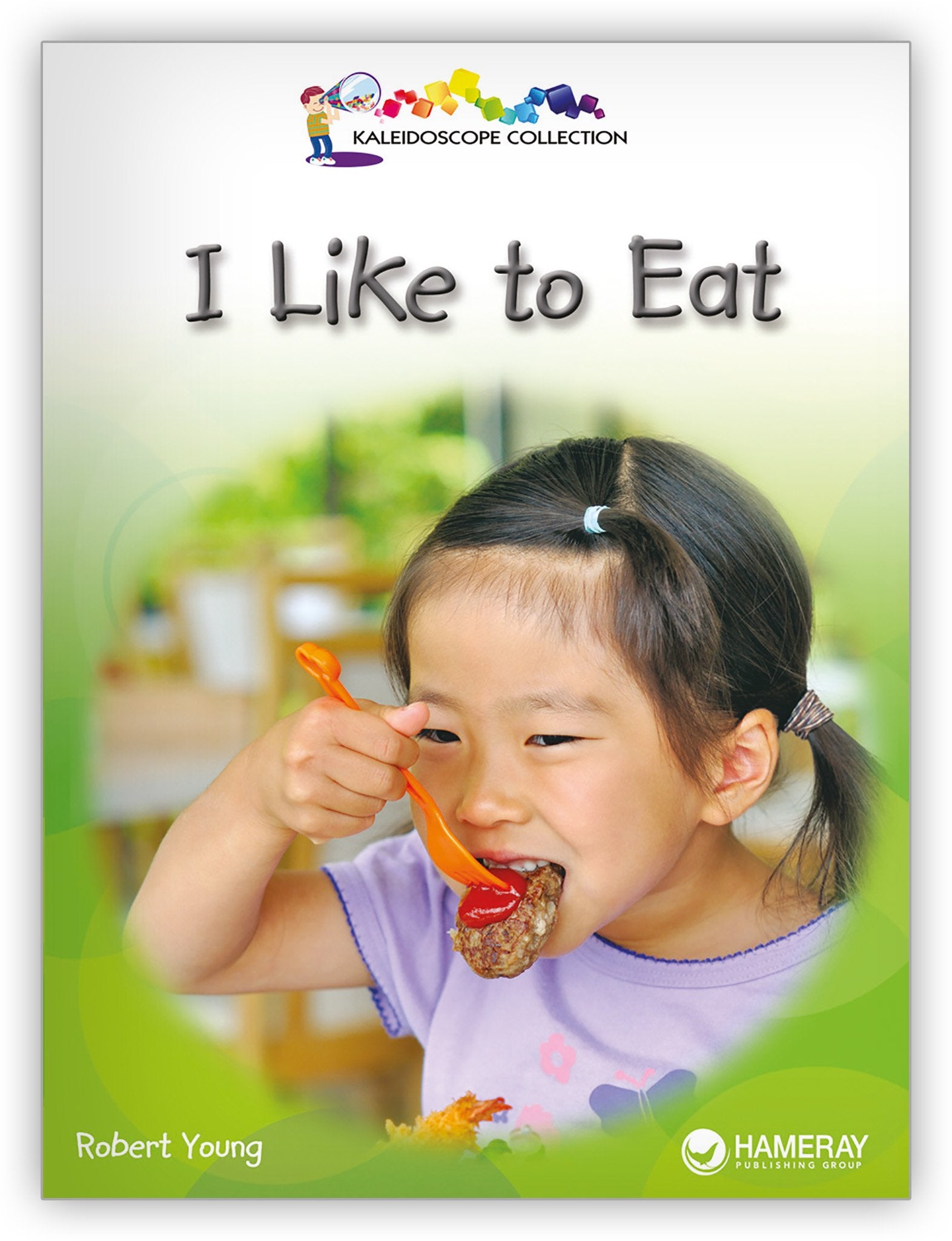 Like. Eat Part I Like to Eat - Kaleidoscope Collection - Hameray Publishing
