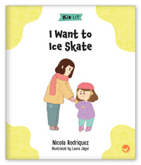 I Want to Ice Skate from Kid Lit