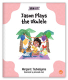 Jason Plays the Ukelele from Kid Lit