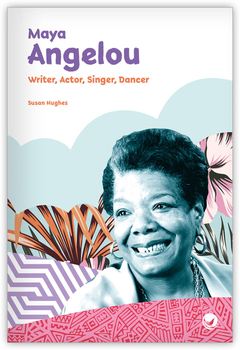 Maya Angelou: Writer, Actor, Singer, Dancer Leveled Book