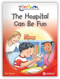 The Hospital Can Be Fun from Kaleidoscope Collection