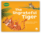 The Ungrateful Tiger Big Book Leveled Book